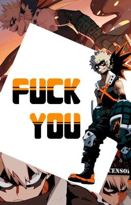 FUCK YOU  [Katsuki/F!Reader] cover