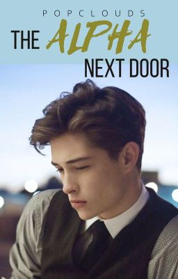 The Alpha Next Door ✓ by popclouds