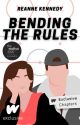 Bending the Rules (The Rules,  #1) by reannekennedy17