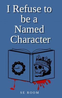 I Refuse to be a Named Character by Avaleon