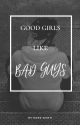 Good girls like bad guys 1D fanfic by hopesmith-reads