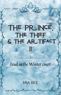 The Prince, the Thief & the Artifact II: Feud in the Winter Court by amba9999