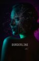 BORDERLINE (18+) by plimble88