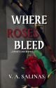 WHERE ROSES BLEED by ficsbyvic