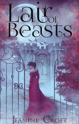 Lair of Beasts [Book I in the Curse Of Blood Saga] by JeanineCroft