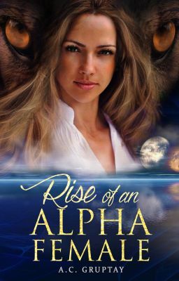 Rise of an Alpha Female #Wattys2016-Book 1 cover